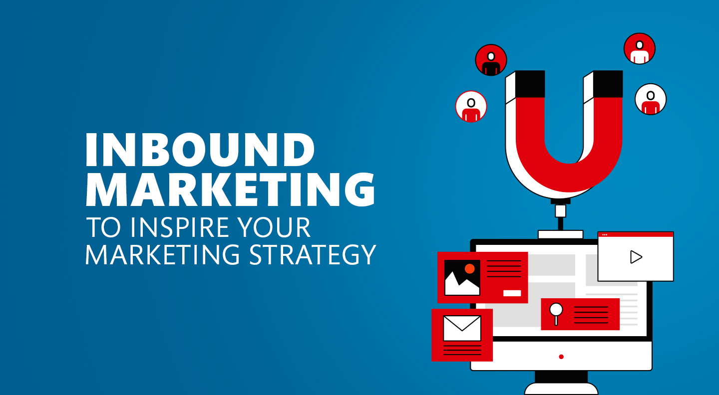 Inbound Marketing to Inspire Your Marketing Strategy